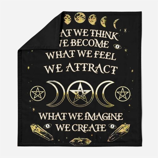 Gearhuman 3D What We Think We Become What We Feel Quilt