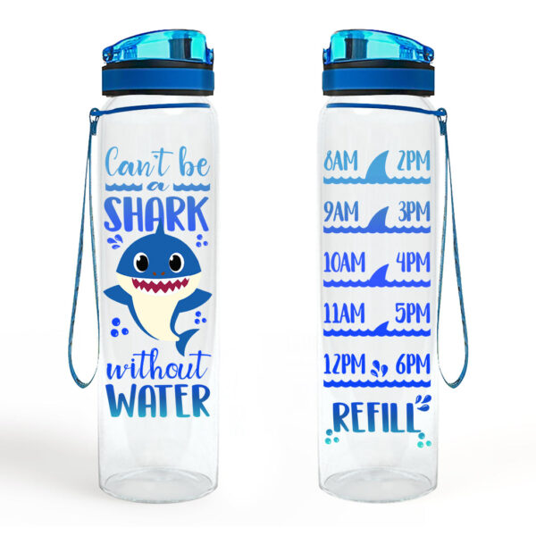 Gearhumans Can't Be A Shark Without Water - Water Tracker Bottle