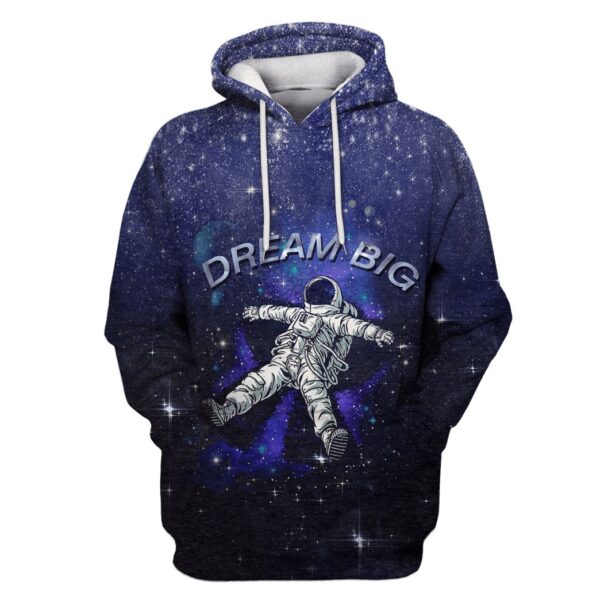 Astronaut in the space Dream Big Custom T-shirt - Hoodies Apparel HD-GH110387 3D Custom Fleece Hoodies Hoodie S 