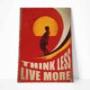 Gearhuman 3D Think Less Live More Canvas ZK2805214 Canvas 1 Piece Non Frame M