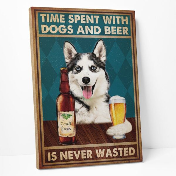 Gearhuman 3D Time Spent With Husky And Beer Custom Canvas GB18024 Canvas