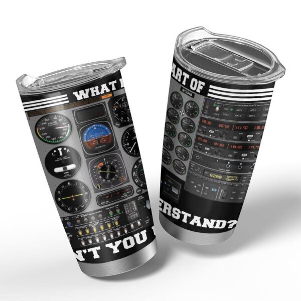 Gearhuman 3D What Part Of Pilot Custom Tumbler GB25021 Tumbler