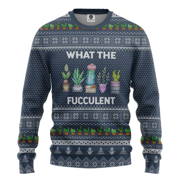 Gearhuman 3D What The Fucculent Ugly Sweater Custom Tshirt Hoodie Apparel GV26102 3D Apparel Long Sleeve S