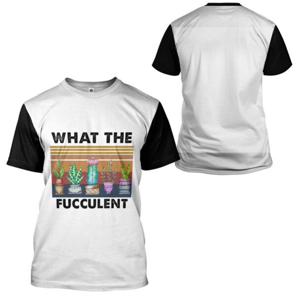 Gearhuman 3D What The Fucculent White Custom Tshirt Apparel GV29093 3D T-shirt