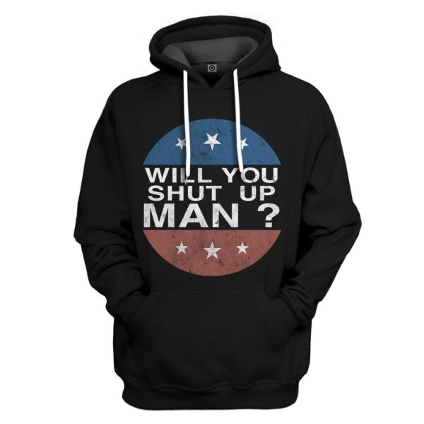 Gearhuman 3D Will You Shut Up Man Custom Hoodie Apparel GW021010 3D Apparel Hoodie S 