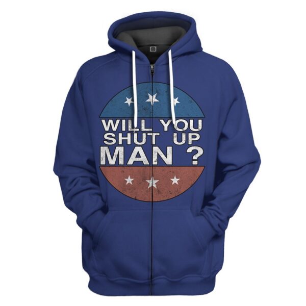 Gearhuman 3D Will You Shut Up Man Custom Hoodie Apparel GW021011 3D Apparel Zip Hoodie S