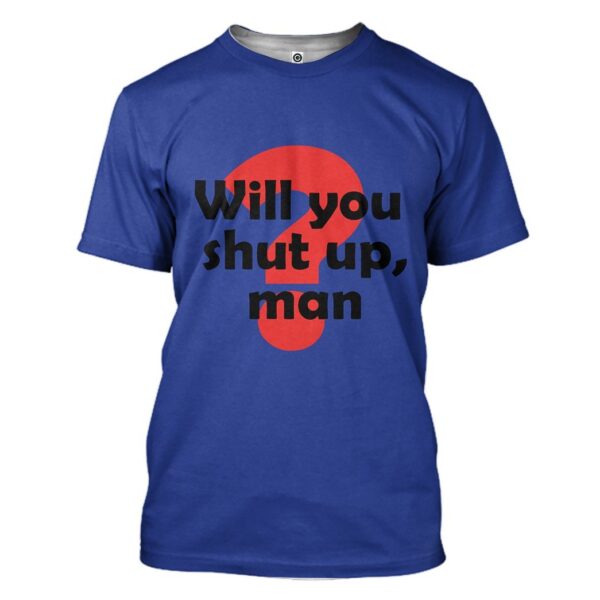 Gearhuman 3D Will You Shut Up Man Custom Men Tshirt Apparel GW021012 3D T-shirt T-Shirt S 