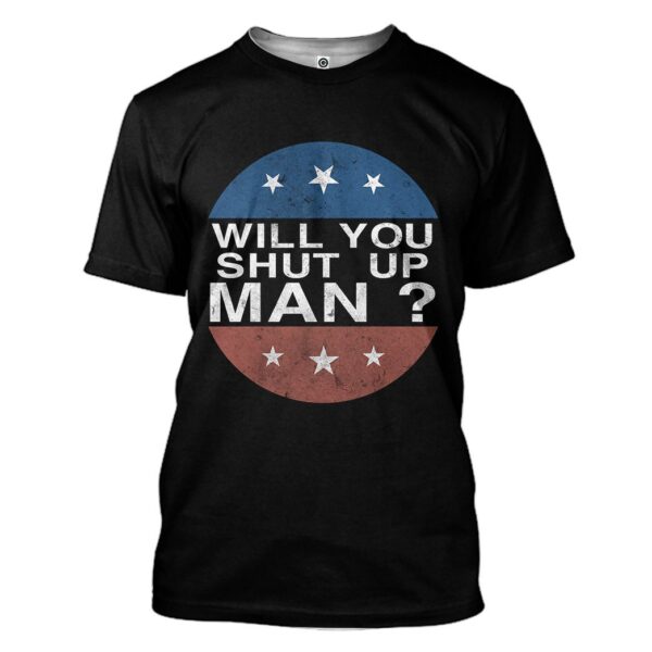 Gearhuman 3D Will You Shut Up Man Custom Tshirt Apparel GW021010 3D T-shirt T-Shirt S 