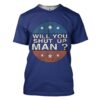 Gearhuman 3D Will You Shut Up Man Custom Tshirt Apparel GW021011 3D T-shirt T-Shirt S