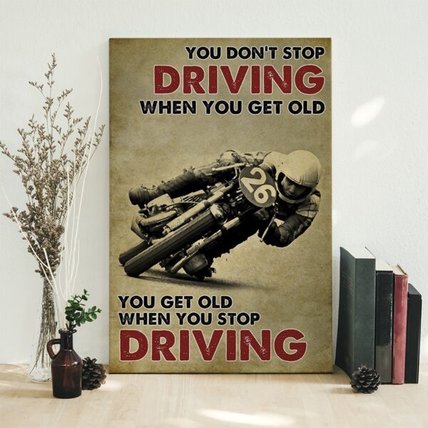 Gearhuman 3D You Get Old When You Stop Driving Motorbike Custom Canvas GB27014 Canvas
