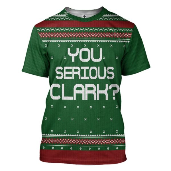 Gearhuman 3D You Serious Clark Green National Lampoons Christmas Vacation Ugly Sweater Custom Tshirt Hoodie Apparel GV03119 3D Apparel T-Shirt S