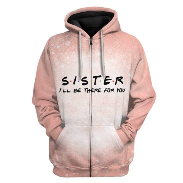 Gearhuman 3D Your Sister Will Be There For You Custom Fleece Hoodie Apparel GT04035 3D Custom Fleece Hoodies Zip Hoodie S