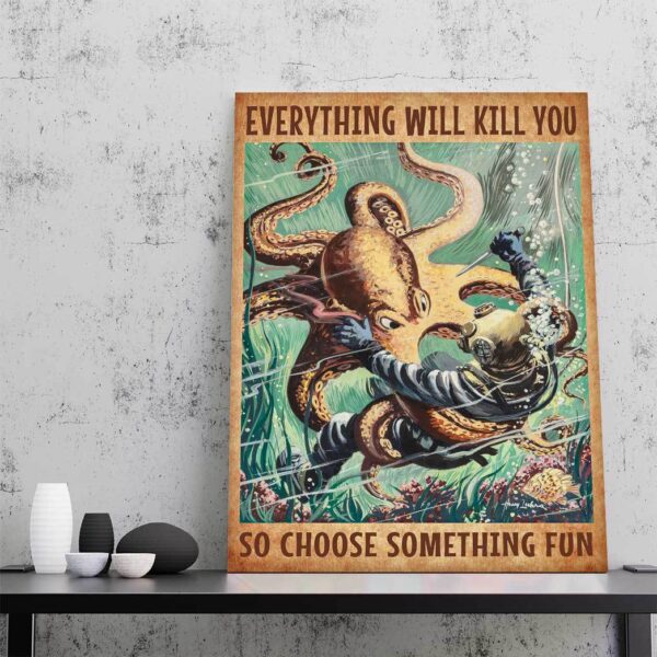 Gearhumans 3D Everything Will Kill You So Choose Something Fun Scuba Diving Canvas ZK2005213 Canvas 