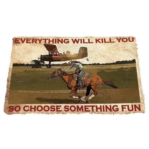 Gearhumans 3D Everything Will Kill You So Choose Something Fun With Cowgirl Custom Doormat GO07062112 Doormat