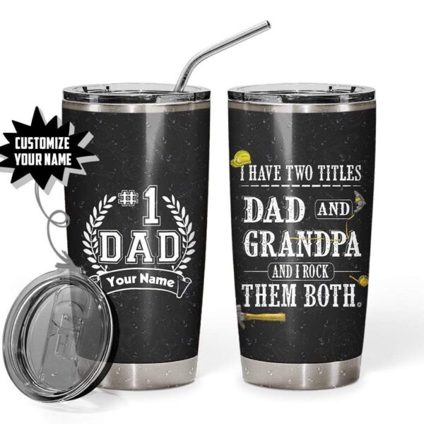 Gearhumans [Best Gift For Father's Day] Gearhuman 3D I Have Two Titles Dad And Grandpa Custom Name Design Vacuum Insulated Tumbler GW18056 Tumbler