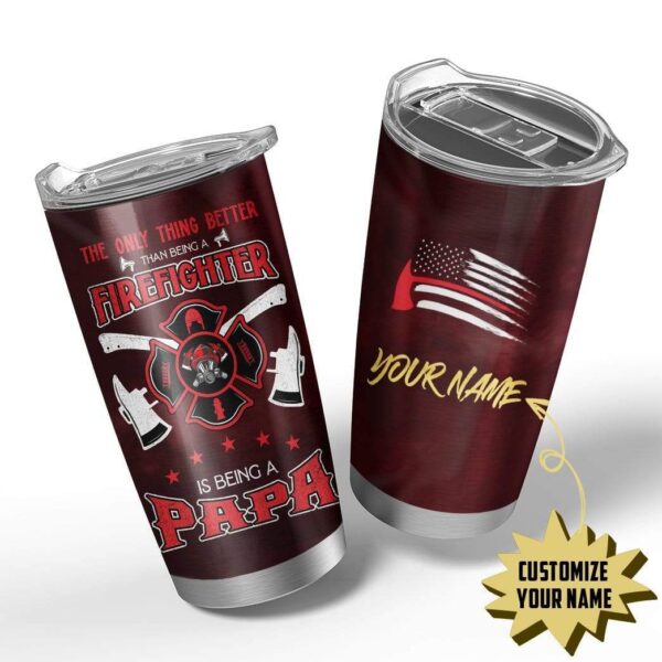 Gearhumans [Best Gift For Father's Day] Gearhuman 3D The Only Thing Better Than Being A Firefighter Custom Name Design Vacuum Insulated Tumbler GW26059 Tumbler