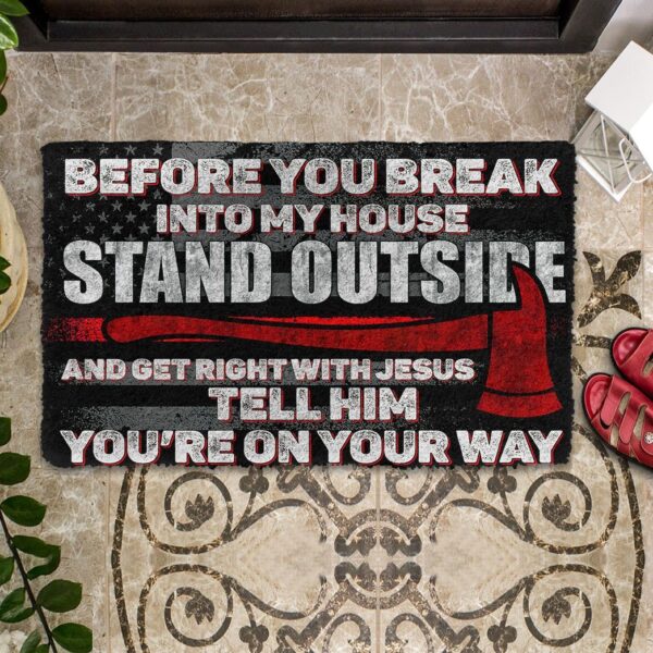 Gearhumans Gearhuman 3D Firefighter Before You Break Into My House Custom Doormat GW310331 Doormat