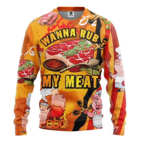 Gearhumans Gearhuman 3D Wanna Rub My Meat Tshirt Hoodie Apparel GB17037 3D Apparel Long Sleeve S