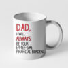 Gearhumans Dads Financial Burden 3D Mug