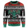 Custom Ugly Is Coming Christmas Sweater Jumper HD-TT24101902 Ugly Christmas Sweater 