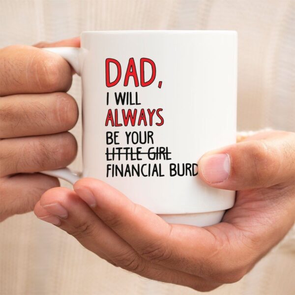 Gearhumans Dads Financial Burden 3D Mug Zk1105213 Mug
