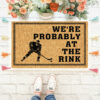 Gearhumans We Are Probably At The Rink Hockey- Doormat