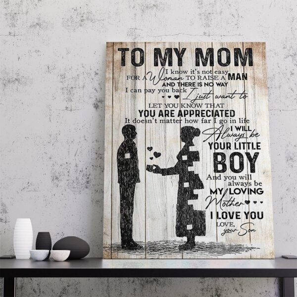 Gearhumans Gearhuman To my mom i know its not easy for a women to raise a man canvas GH260301 Canvas