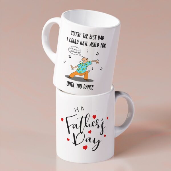 Gearhumans Gearhumsn 3D You are The Best Dad I Could Have Asked For Until You Dance Mug ZK1405215 Mug 