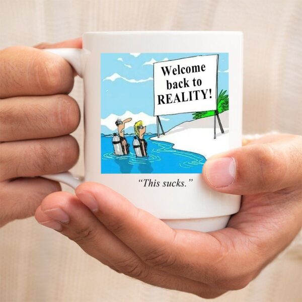 Gearhumans Scuba Diving Welcome Back To Reality Mug ZK1205215 Mug 