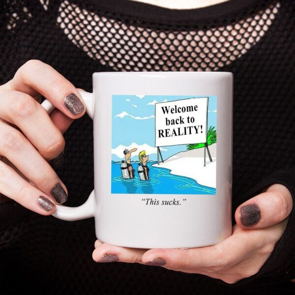 Gearhumans Scuba Diving Welcome Back To Reality Mug ZK1205215 Mug 