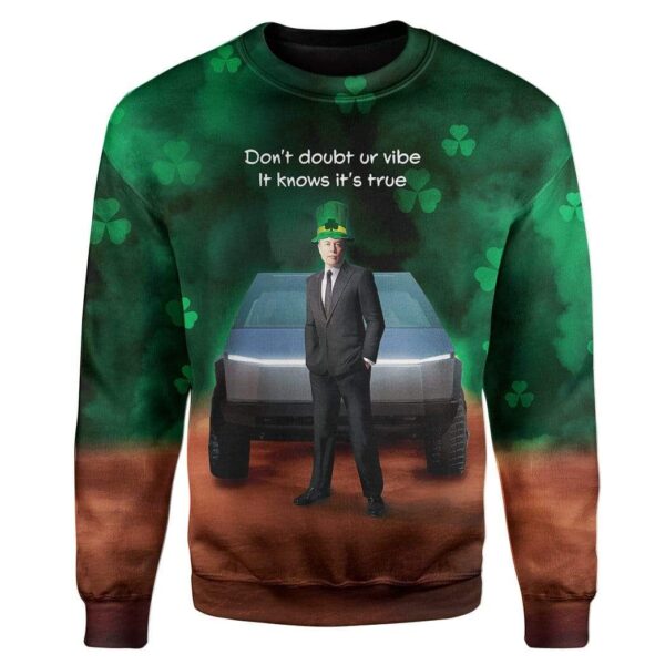 St Patrick Fast Cybertruck Elon Musk DonŸ??t Doubt ur Vibe Custom T-Shirts Hoodies Apparel HD-AT0402204 3D Custom Fleece Hoodies Long Sleeve S 