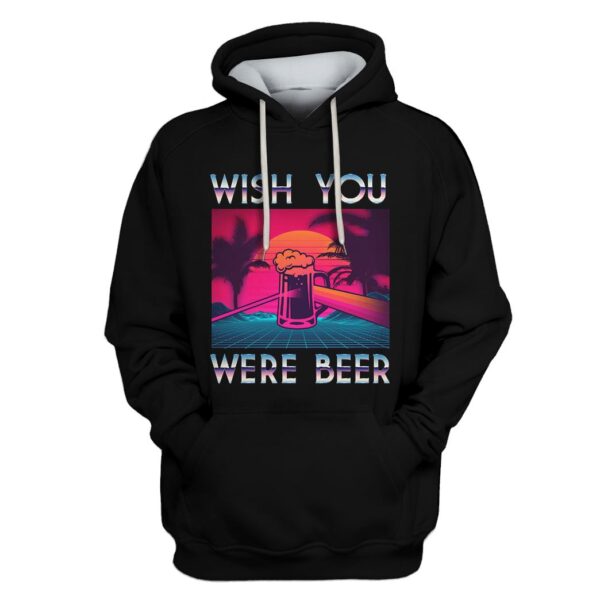 Wish You Were Beer Custom Hoodies Apparel HD-GH110503 3D Custom Fleece Hoodies Hoodie S 