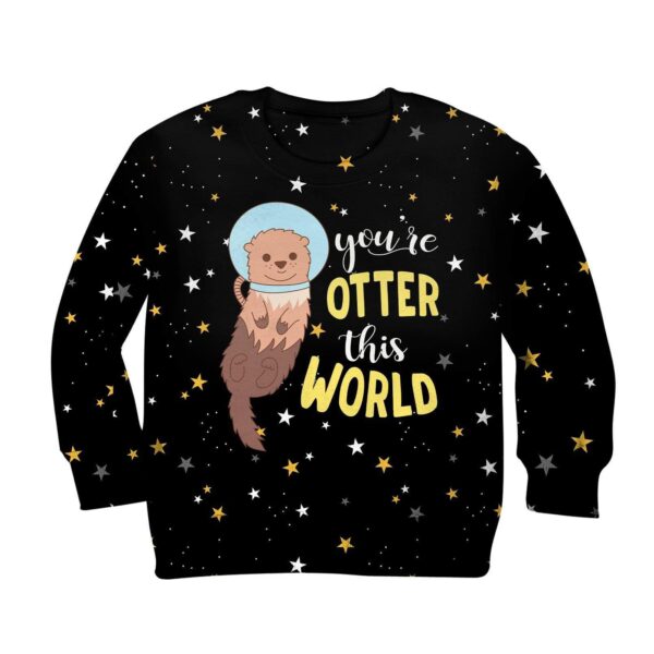 You are otter this world Kid Custom Hoodies T-shirt Apparel HD-GH1106108K kid 3D apparel Kid Sweatshirt S/6-8 